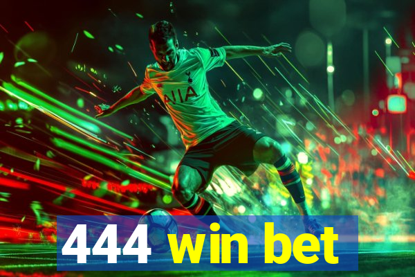 444 win bet